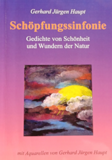 Schöpfungssinfonie - Gedichte von Schönheit und Wundern der Natur